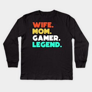 Wife.Mom.Gamer.Legend. Kids Long Sleeve T-Shirt